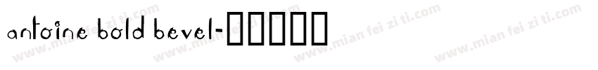 Antoine Bold Bevel字体转换